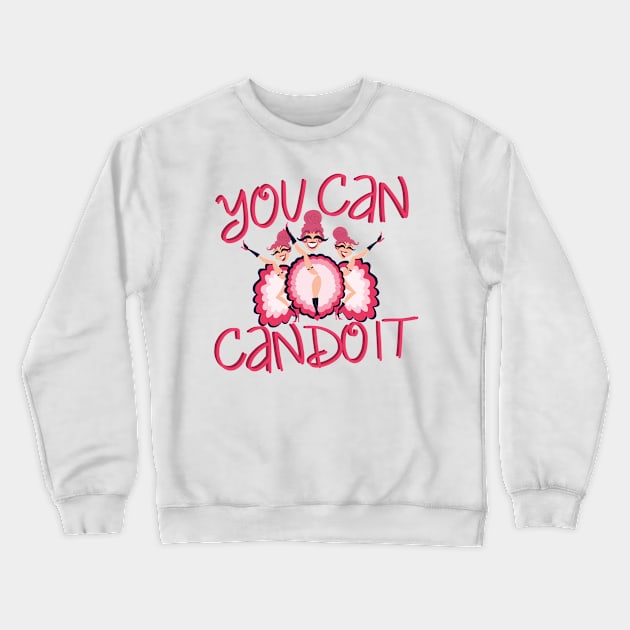 YOU CAN CAN DO IT Crewneck Sweatshirt by jackmanion